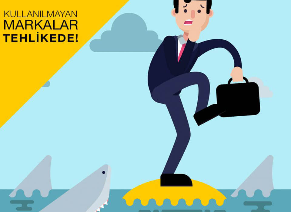Kullanılmayan Markalar Tehlikede!